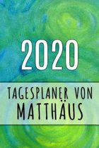 2020 Tagesplaner von Matth�us: Personalisierter Kalender f�r 2020 mit deinem Vornamen