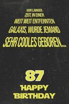 Vor langer Zeit, in einer weit weit entfernten Galaxis wurde jemand sehr cooles geboren...87 Happy Birthday: Liniertes Notizbuch I Gru�karte f�r den 8