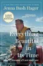 Everything Beautiful In Its Time [Large Print]