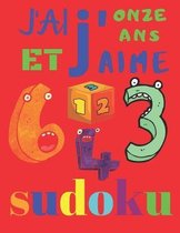J'ai onze ans et j'aime sudoku: Difficult� difficile: Le livre de casse-t�te ultime pour les enfants de 11 ans. Sudoku difficult� difficile