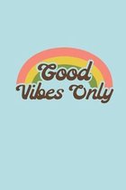 Good Vibes Only: Positive Message 2019-2020 Academic Year Planner, Datebook, And Homework Scheduler For Middle And High School Students