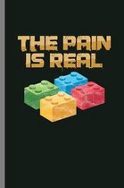 The Pain is real: Danish Toy Bricks Blocks Building Games Builders Plaything The Pain Is Real Blocks Gift (6''x9'') Dot Grid notebook Jour