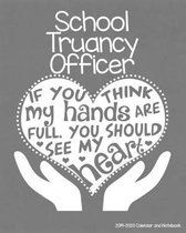 School Truancy Officer 2019-2020 Calendar and Notebook: If You Think My Hands Are Full You Should See My Heart: Monthly Academic Organizer (Aug 2019 -