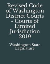 Revised Code of Washington District Courts - Courts of Limited Jurisdiction 2019