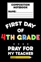 Composition Notebook First Day Of 4th Grade Pray For My Teacher