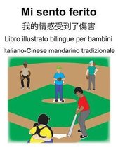 Italiano-Cinese mandarino tradizionale Mi sento ferito/我的情感受到了傷害 Libro illustrato bilin