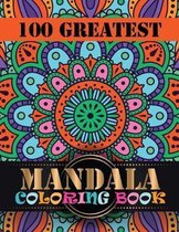 100 Greatest Mandala Coloring Book: Adult Coloring Book 100 Mandala Images Stress Management Coloring Book For Relaxation, Meditation, Happiness and R