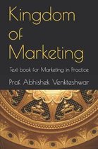 Kingdom of Marketing: Text book for Marketing in Practice