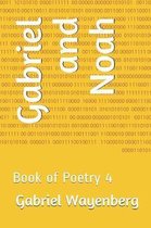 Gabriel and Noah: Book of Poetry 4