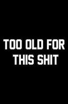 Too Old For This Shit
