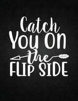 Catch You On The Flip Side
