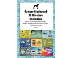 Rampur Greyhound 20 Milestone Challenges Rampur Greyhound Memorable Moments.Includes Milestones for Memories, Gifts, Grooming, Socialization & Training Volume 2