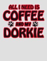 All I Need is Coffee and My Dorkie: The Perfect 2020 Dorkie Dog Planner to Organize Your Year
