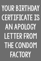 Your Birthday Certificate Is an Apology Letter from the Condom Factory