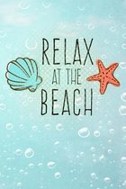 relax at the beach: Lined Notebook / Diary / Journal To Write In 6''x9'' for Summer beaches family vacation Birthdays Gifts ideas summer tim