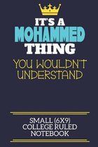 It's A Mohammed Thing You Wouldn't Understand Small (6x9) College Ruled Notebook