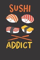 Sushi AddictNotebook Journal: Sushi AddictNotebook Journal College Ruled 6 x 9 120 Pages