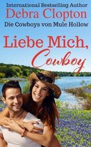 Die Cowboys Von Mule Hollow Serie- Liebe Mich, Cowboy