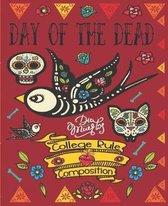 Day Of The Dead, Dia De Los Muertos, College Rule Composition