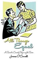 All Things Equal: A Sexists Comedy Defining the Sexes