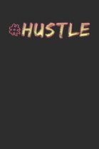 Hustle: College Ruled Notebook Journal, 6x9 Inch, 120 Pages