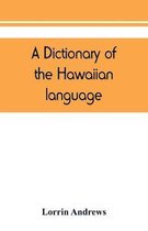 A dictionary of the Hawaiian language, to which is appended an English-Hawaiian vocabulary and a chronological table of remarkable events