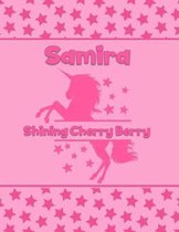 Samira Shining Cherry Berry: Personalized Draw & Write Book with Her Unicorn Name - Word/Vocabulary List Included for Story Writing