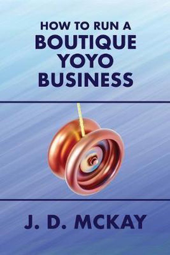 How to Run a Boutique Yoyo Business - cover