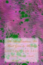 The Realization We Must Give to Receive: God Light Life Love
