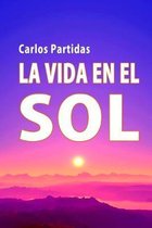 La Vida En El Sol