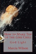 How to Make Top of the Line Chili: God Light