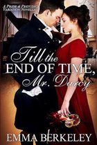 Till the End of Time, Mr. Darcy: A Pride and Prejudice Variation Novella