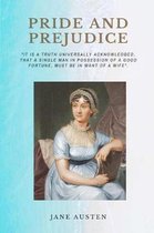 Pride and Prejudice by Jane Austen: ''It is a truth universally acknowledged, that a single man in possession of a good fortune, must be in want of a w