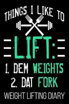 Things I Like To Lift: 1. Dem Weights 2. Dat Fork Weight Lifting Diary: Foodaholic Lifting Funny Fitness Lifter Diary