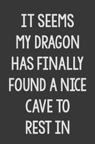 It Seems My Dragon Has Finally Found a Nice Cave to Rest In: Stiffer Than A Greeting Card