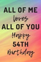 All Of Me Loves All Of You Happy 54th Birthday