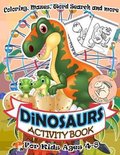 Activity Book Dinosaurs- Dinosaurs Activity Book for Kids Ages 4-8
