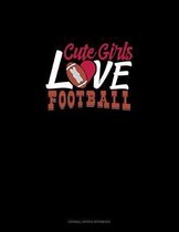 Cute Girls Love Football: Cornell Notes Notebook