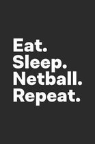 Eat Sleep Netball Repeat