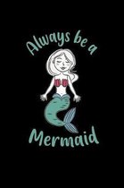 Always be a Mermaid: 6x9 MERMAID - dotgrid - dot grid paper - notebook - notes