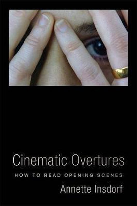 Cinematic Overtures How to Read Opening Scenes, Insdorf