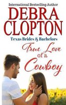 Texas Brides & Bachelors- True Love of a Cowboy