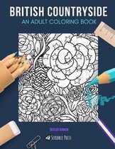 British Countryside: AN ADULT COLORING BOOK: English Country Garden & Lake District - 2 Coloring Books In 1