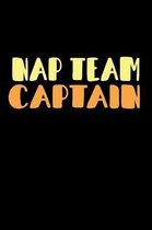 Nap Team Captain: Funny Life Moments Journal and Notebook for Boys Girls Men and Women of All Ages. Lined Paper Note Book.