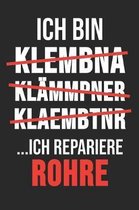 Ich Bin Klembna Kl�mmpner Klaembtnr ... Ich Repariere Rohre: 6' x 9' Blanko Notizbuch f�r Klempner, Installateur & Rohrverleger