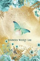Diabetes Weekly Log - 52 Week Planner - Butterfly and Roses In Teal and Gold: Glucose Monitoring and Diet Record Health Journal - Creme Paper