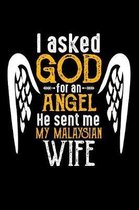 I Asked God for Angel He sent Me My Malaysian Wife: 100 page 6 x 9 Daily journal perfect Gift for your lucky husband to jot down his ideas and notes