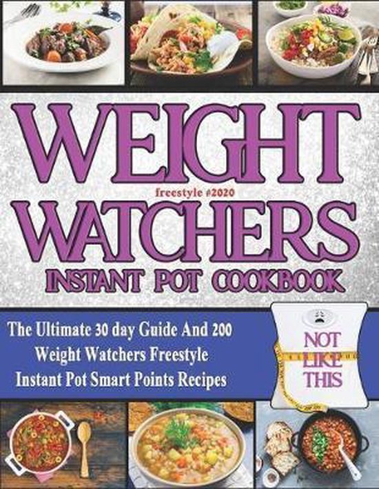 Weight Watchers Freestyle Instant Pot Cookbook 2020 9781690079606