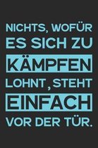 Nichts, wof�r es sich zu k�mpfen lohnt, steht einfach vor der T�r.: A5 Terminplaner Planer Wochenplaner Kalender - Motivation Motivationshilfe motivie