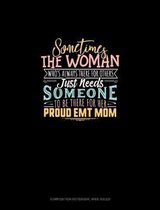 Sometimes The Woman Who's Always There For The Others Just Needs Someone To Be There For Her Proud EMT Mom